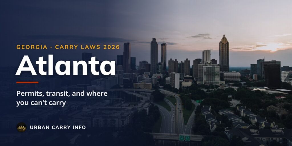 Concealed carry laws in Atlanta, Georgia for 2026: permits, transit, and where you can't carry